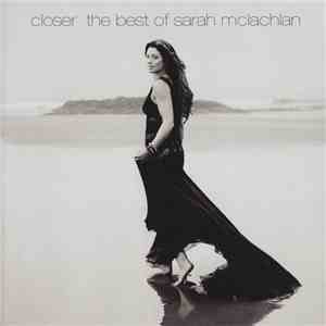 Sarah McLachlan - Closer: The Best Of Sarah McLachlan mp3 album