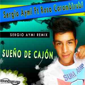 Sergio Aymi Feat. Rosa Carambirubi - Sueño de Cajón mp3 album