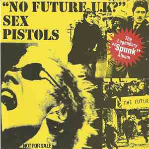 Sex Pistols - "No Future U.K?" / Spunk mp3 album