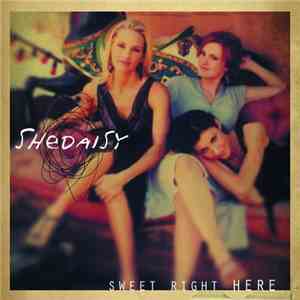 SHeDAISY - Sweet Right Here mp3 album