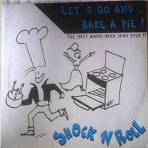 Shock 'n' Roll - Let's Go And... Bake A Pie! mp3 album