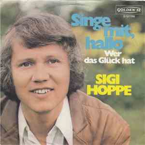 Sigi Hoppe - Singe Mit, Hallo mp3 album