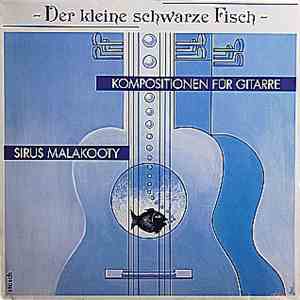 Sirus Malakooty - Der Kleine Schwarze Fisch - Kompostionen Für Gitarre mp3 album