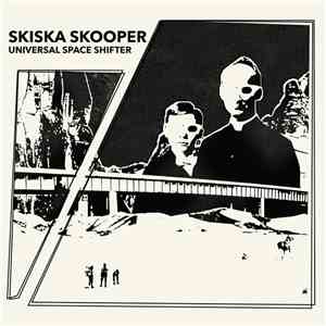 Skiska Skooper - Universal Space Shifter mp3 album