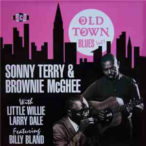 Sonny Terry & Brownie McGhee With Little Willie, Larry Dale Featuring Billy Bland - Old Town Blues Vol. 1 mp3 album