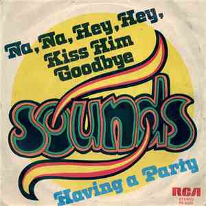 Sounds  - Na, Na, Hey, Hey, Kiss Him Goodbye mp3 album