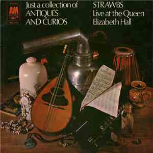 Strawbs - Just A Collection Of Antiques And Curios (Live At The Queen Elisabeth Hall) mp3 album