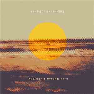 Sunlight Ascending - You Don't Belong Here mp3 album