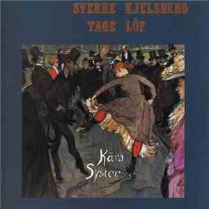 Sverre Kjelsberg, Tage Löf - Kära Syster mp3 album