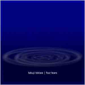 Takuji Tokiwa - Four Tears mp3 album