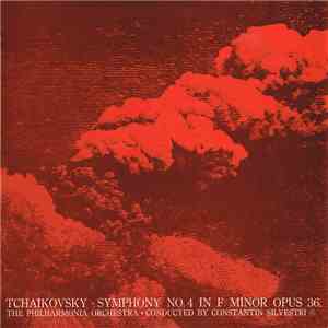 Tchaikovsky - Philharmonia Orchestra conducted by Silvestri - Symphony No. 4 In F Minor, Opus 36. mp3 album