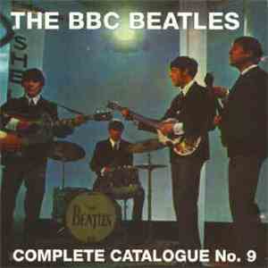The Beatles - Complete Catalogue Of BBC Beatle Recordings, No. 9 mp3 album