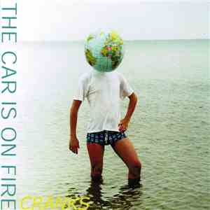 The Car Is On Fire - Cranks mp3 album