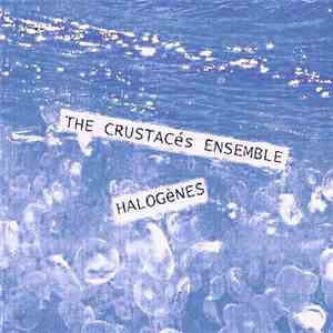 The Crustacés Ensemble - Halogènes mp3 album