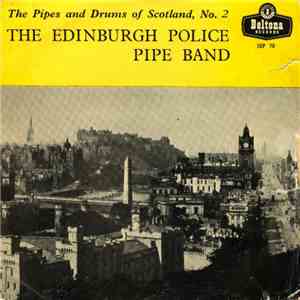 The Edinburgh Police Pipe Band - The Pipes And Drums Of Scotland, No. 2 mp3 album