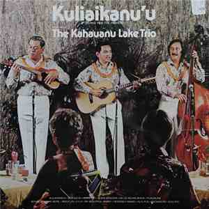 The Kahauanu Lake Trio - Kuliakanu‘u mp3 album