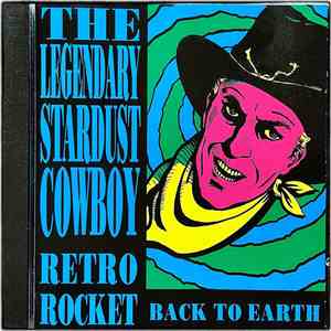 The Legendary Stardust Cowboy - Retro Rocket Back To Earth/The Legendary Stardust Cowboy Rides Again mp3 album