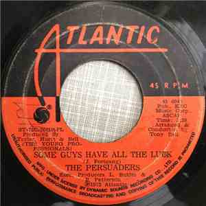 The Persuaders - Some Guys Have All The Luck mp3 album