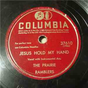 The Prairie Ramblers - Jesus Hold My Hand / How Beautiful Heaven Must Be mp3 album