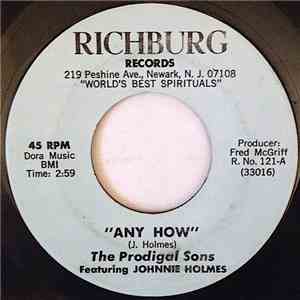 The Prodigal Sons  Featuring Johnnie Holmes - Any How / Testimony mp3 album