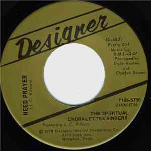The Spiritual Choralettes Singers - Need Prayer / Don't Let It Be Too Late mp3 album
