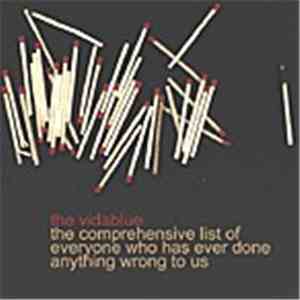 The Vidablue - The Comprehensive List Of Everyone Who Has Ever Done Anything Wrong To Us mp3 album