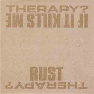 Therapy? - If It Kills Me / Rust mp3 album