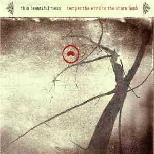 This Beautiful Mess - Temper The Wind To The Shorn Lamb mp3 album