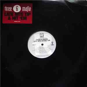Three-6-Mafia - Late Nite Tip / Hit 'Em mp3 album