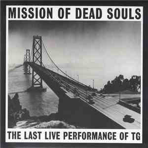 Throbbing Gristle - Mission Of Dead Souls mp3 album