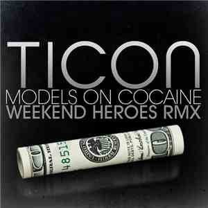 Ticon - Models On Cocaine (Weekend Heroes Remix) mp3 album