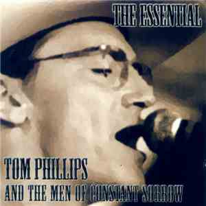 Tom Phillips And The Men Of Constant Sorrow - The Essential mp3 album