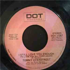 Tommy Overstreet - I Still Love You Enough / I Don't Know You (Anymore) mp3 album