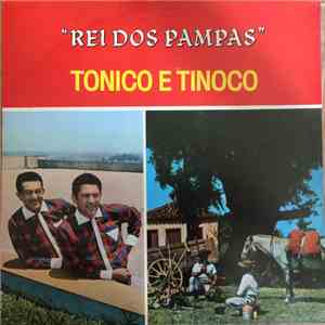 Tonico & Tinoco - Rei Dos Pampas mp3 album