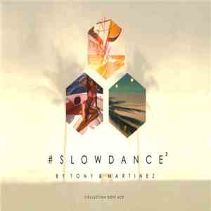 Tony & Martinez - #Slowdance2 mp3 album