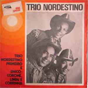 Trio Nordestino - Trio Nordestino Primeiro e Único: Coroné, Lindu e Cobrinha mp3 album