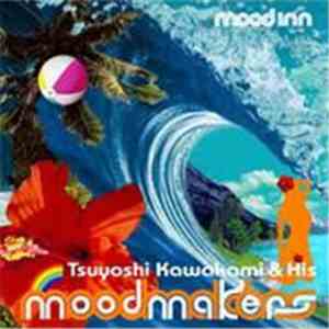Tsuyoshi Kawakami & His Moodmakers - Mood Inn mp3 album