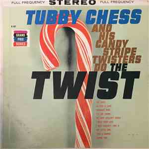 Tubby Chess And His Candy Stripe Twisters - Do The Twist mp3 album