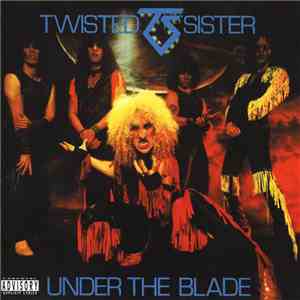 Twisted Sister - Under The Blade (UK Mix) mp3 album