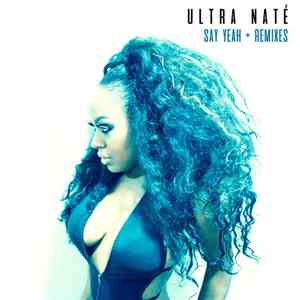 Ultra Naté - Say Yeah + Remixes mp3 album