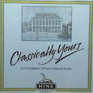 Various - Classically Yours. A Compilation Of Fine Classical Music mp3 album