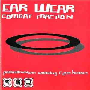 Various - Ear Wear Combat Fraction (Postmillennium Working Class Heroes) mp3 album