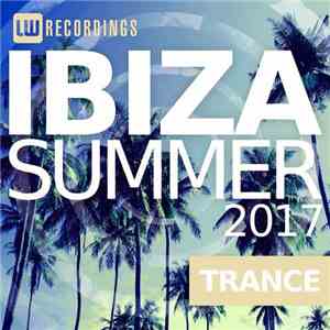 Various - Ibiza Summer 2017 Trance mp3 album