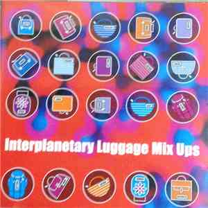 Various - Interplanetary Luggage Mix Ups mp3 album