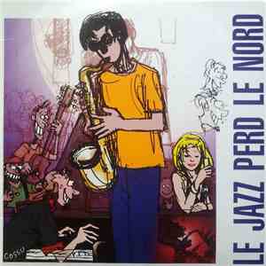 Various - Le Jazz Perd Le Nord mp3 album
