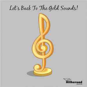 Various - Let's Go Back To The Gold Sounds! mp3 album