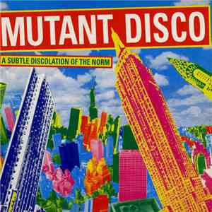 Various - Mutant Disco: A Subtle Discolation Of The Norm mp3 album