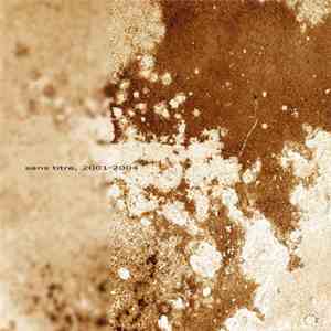 Various - Sans Titre, 2001-2004 mp3 album