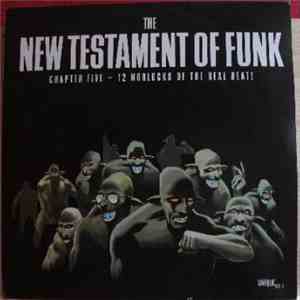 Various - The New Testament Of Funk: Chapter Five - 12 Morlocks Of The Real Beat! mp3 album