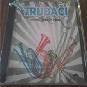 Various - Trubači; Najveći Trubački Hitovi mp3 album